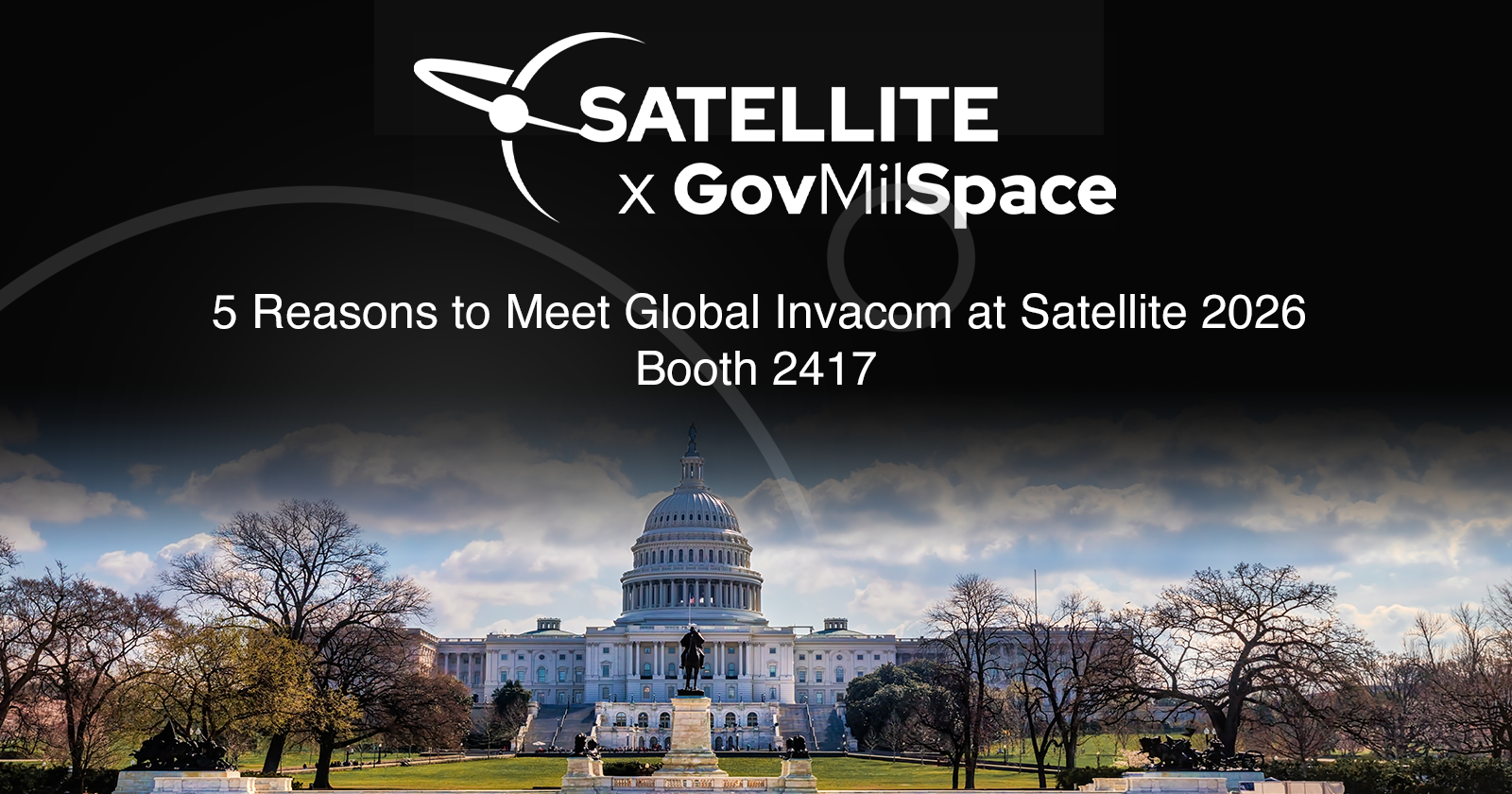 5 Reasons to Meet Global Invacom at Satellite 2026