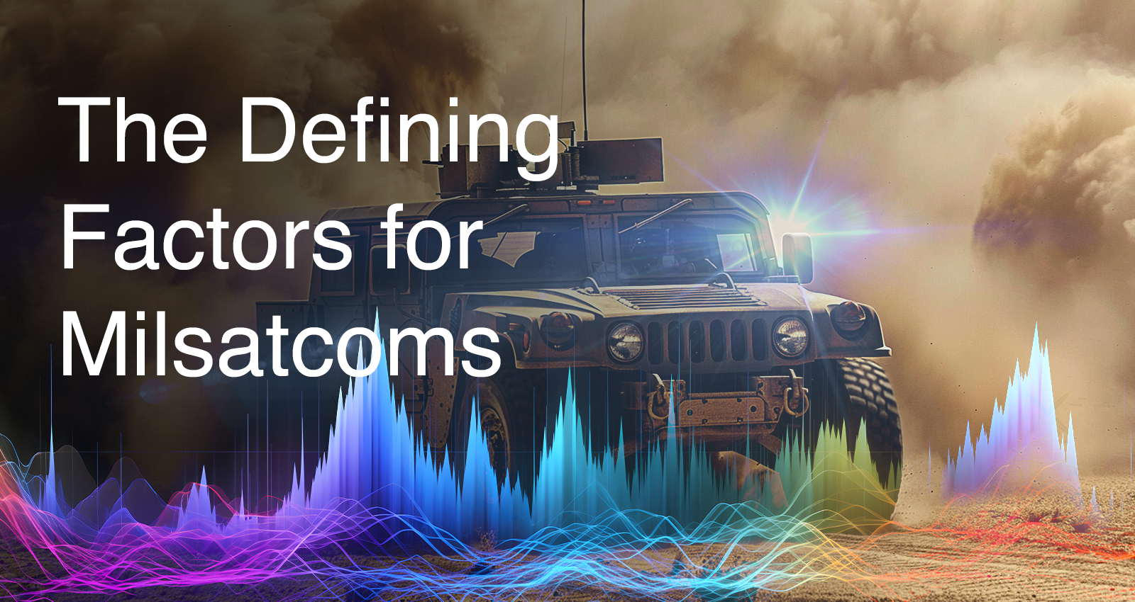 The Defining Factors for Milsatcoms