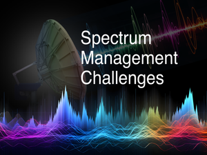 Spectrum Management Challenges